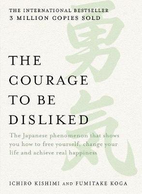 Book Cover for The Courage to be Disliked by Kishimi and Koga